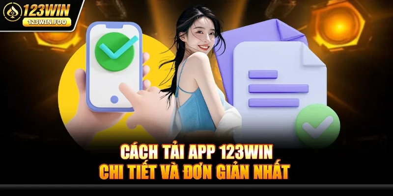 Cách Tải App 123win chi tiết và đơn giản nhất