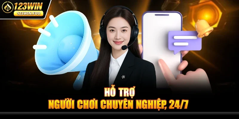 Hỗ trợ người chơi chuyên nghiệp, 24/7