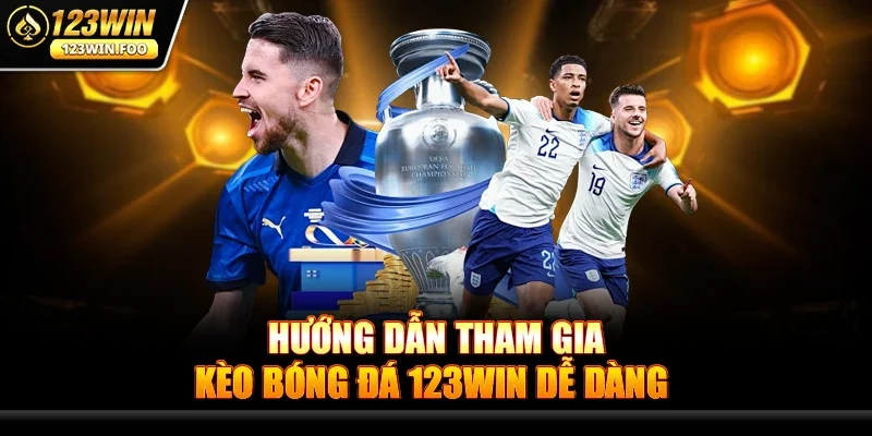 Hướng Dẫn Tham Gia Kèo Bóng Đá 123win Dễ Dàng